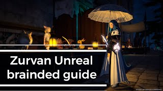 Zurvan Unreal Quick guide for brainded ppl like me  FFXIV [upl. by Noremmac]