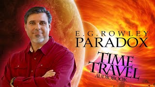 Paradox  Full SciFi  Time Travel Audiobook  Unabridged [upl. by Enitsyrk929]