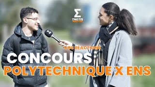 CONCOURS POLYTECHNIQUE X ENS  VOS RÉACTIONS [upl. by Xanthe]