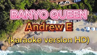 Banyo Queen  Andrew E karaoke version HD [upl. by Yenar]