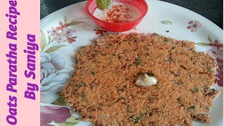 Oats Paratha Recipe  Healthy Paratha Recipe  By Saniya [upl. by Cousins]