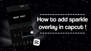 How to add sparkle overlay in capcut tutorial [upl. by Chiles]