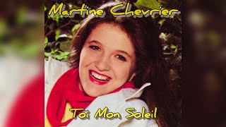 Martine Chevrier  Toi Mon Soleil BR Remix [upl. by Nosliw824]