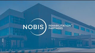 Nobis Rehabilitation Partners  Featuring One of our Rehabilitation Hospitals [upl. by Eisiam41]