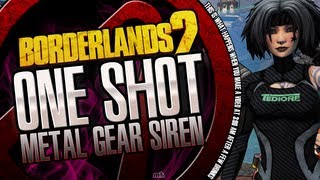 Borderlands 2 One Shot Metal Gear Siren  PATCHED FOR SOLO PLAY [upl. by Saloma]