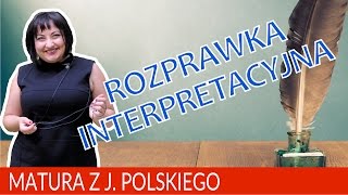 55 Matura z języka polskiego Jak napisać rozprawkę interpretacyjną [upl. by Macegan]