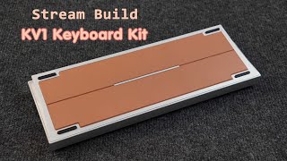 STREAM BUILD KV1 KEYBOARD KIT [upl. by Meuser]