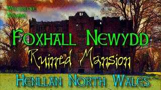 Welshbloke Walking Foxhall Newydd the ruined Mansion [upl. by Ellenohs486]