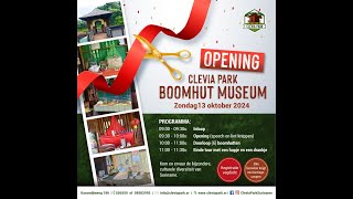 BOOMHUT MUSEUM OPENING IN CLEVIA PARKKASOEDJIEWEG NO186 INFO TEL5565508582995CLEVIAPARKSR [upl. by Signe]