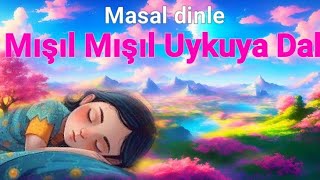 50 dk MASAL DİNLE  Mışıl Mışıl UYU [upl. by Arratahs]