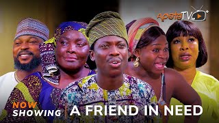 A Friend In Need Yoruba Movie 2024 Drama Ronke Odusanya Kola Ajeyemi Olaide Oyedeji Apa Mr Latin [upl. by Midge]