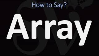 How to Pronounce Array CORRECTLY [upl. by Tristas408]