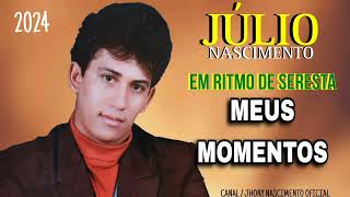 Júlio Nascimento  Em Ritmo de Seresta  Meus Momentos  CD COMPLETO [upl. by Weig]