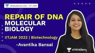 Repair of DNA  Molecular Biology  IIT JAM 2022 Biotechnology  Avantika  Unacademy Live IIT JAM [upl. by Krutz883]