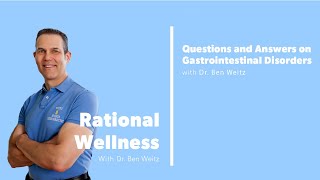 Gastrointestinal Disorders Q and A with Dr Ben Weitz Rational Wellness Podcast 295 [upl. by Misa883]