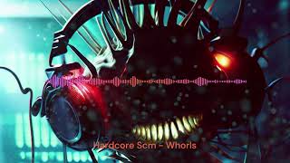 Hardcore Scm  Whorls  Ambient Hardstyle  2017 [upl. by Nikral154]