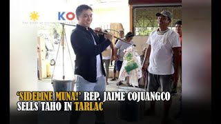 ‘Sideline muna’ Rep Jaime Cojuangco sells taho in Tarlac [upl. by Nevaeh908]