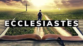 The Book of Ecclesiastes KJV  Full Audio Bible by Max McLean [upl. by Lyndsey]