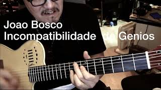 Joao Bosco  Incompatibilidade de Genios Guitar Cover [upl. by Efeek319]