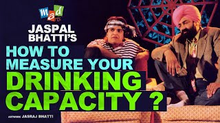 How to MEASURE your ALCOHOL DRINKING CAPACITY   JASPAL BHATTI Comedy [upl. by Eihcra]