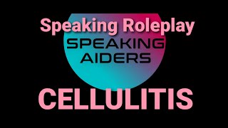 OETSPEAKING CELLULITIS SPEAKING AIDERS ROLEPLAY [upl. by Ydnelg]