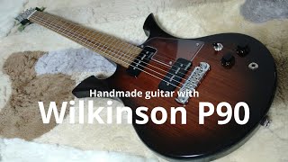 ギター自作 Wilkinson P90 Setneck Guitar [upl. by Nylirrehs9]