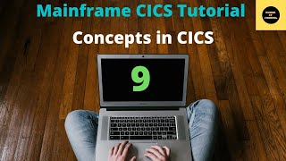 Important Concepts in CICS  Mainframe CICS Tutorial  Part 9 [upl. by Aerdied]