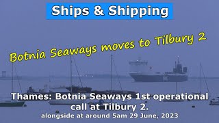 Botnia Seaways 1st operational call at Tilbury 2 5am Thursday 29 June [upl. by Ryon507]