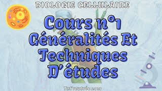 Biologie Cellulaire  01 Généralités et Techniques détudes [upl. by Iram]