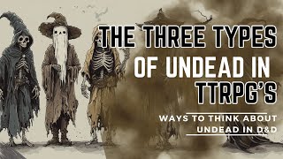 Three Types of Undead in DampD A Deeper Divequot [upl. by Wakerly721]