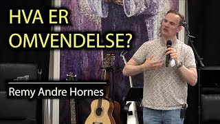 HVA ER OMVENDELSE Remy Andre Hornes [upl. by Gahan]