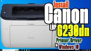 How to Download amp Install Canon lbp 6230dn Printer Driver in Windows 10 PC or Laptop [upl. by Lantz929]