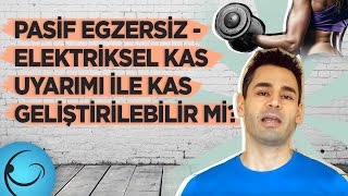 Pasif Egzersiz  Elektriksel Kas Uyarımı ile Kas Geliştirilebilir mi [upl. by Colwen953]