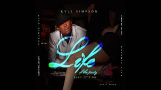 Kyle Simpson  Life Of The Party Baby Its On [upl. by Ainosal]