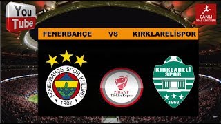 FENERBAHÇE KIRKLARELİSPOR MAÇI CANLI İZLE [upl. by Drape]