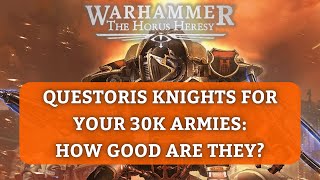 Questoris Knights Unit Review Horus Heresy [upl. by Teragramyram874]