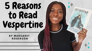 5 Reasons to Read Vespertine by Margaret Rogerson CC [upl. by Acinnod]