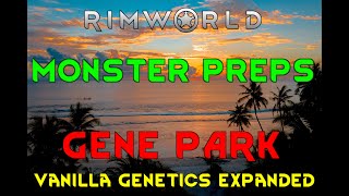 MONSTER PREPS  Rimworld Vanilla Genetics Expanded Gameplay 16 [upl. by Garlinda375]