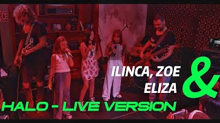 ILINCA amp ZOE amp ELIZA  HALO live version BEYONCE COVER [upl. by Ettennaej619]