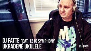 DJ Fatte  Ukradené ukulele feat 1210 Symphony Video by Morelo [upl. by Onej]