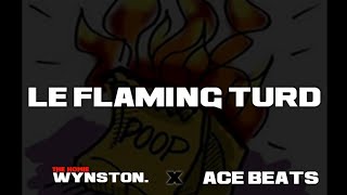 Le Flaming Turd  2015 Club Banger X Original Trap Beat  Wynston X ArcadeAce [upl. by Gillan]