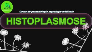 HISTOPLASMOSES cours de parasitologie  mycologie médicale [upl. by Etnaik]