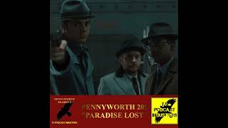 Pennyworth Season 2 Episode 9 quotParadise Lostquot Podcast by TV Podcast Industries [upl. by Armahs]