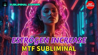 MTF SUBLIMINAL AFFIRMATIONS  ESTROGEN INCREASE AND TESTOSTERONE BLOCK [upl. by Atinaj]