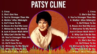 Patsy Cline 2024 MIX Playlist  Crazy Shes Got You Youre Stronger Than Me Walkin After Mid [upl. by Humfrid521]