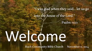 Ruch Community Bible Church November 10 2024 [upl. by Boni]