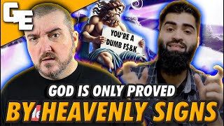 Muslim Claims Only Heavenly Signs Can Convince You God Exists [upl. by Enilrad7]