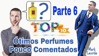 Top 10 Ótimos Perfumes Pouco Comentados parte 6 [upl. by Anide]