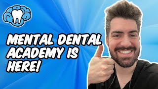 The Mental Dental Academy is HERE [upl. by Alekehs]