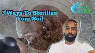 3 Ways To Sterilize Your Soil [upl. by Nattirb]